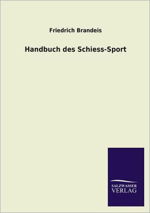 Handbuch Des Schiess-Sport by Friedrich Brandeis