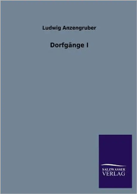 Dorfgange I by Anzengruber, Ludwig