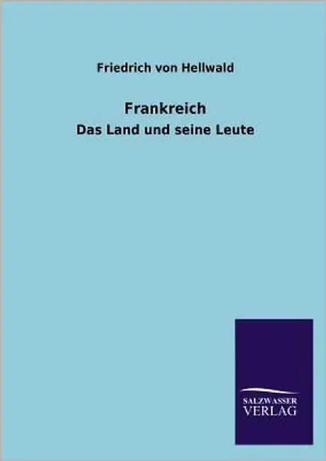 Frankreich by Hellwald, Friedrich Von