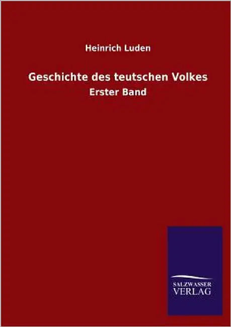 Geschichte Des Teutschen Volkes by Luden, Heinrich