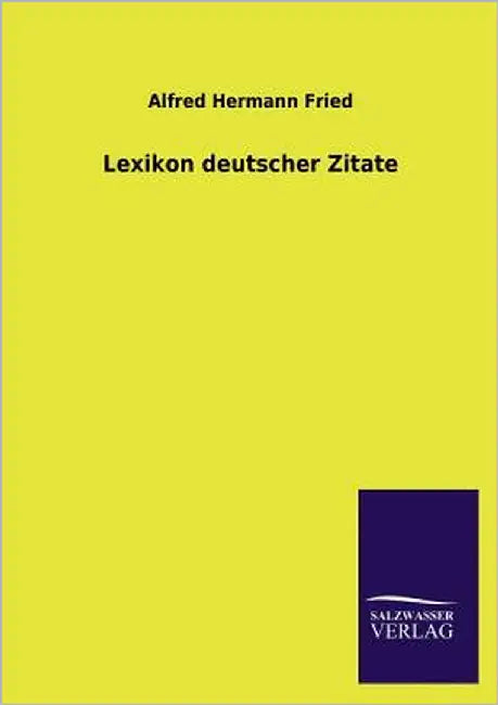 Lexikon Deutscher Zitate by Fried, Alfred Hermann