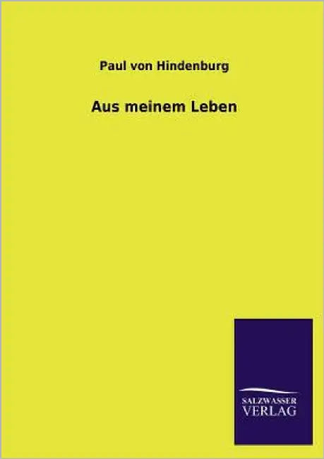 Aus Meinem Leben by Hindenburg, Paul Von