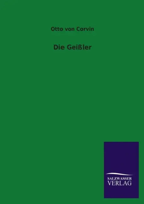 Die Geißler by Otto Von Corvin