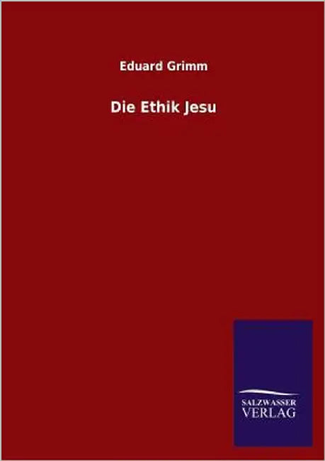 Die Ethik Jesu by Grimm, Eduard
