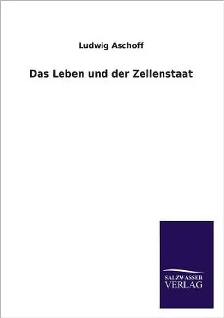 Das Leben Und Der Zellenstaat by Aschoff, Ludwig
