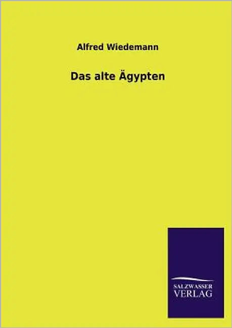 Das Alte Agypten by Wiedemann, Alfred