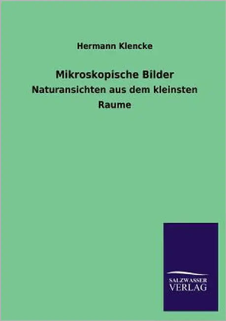 Mikroskopische Bilder by Klencke, Hermann