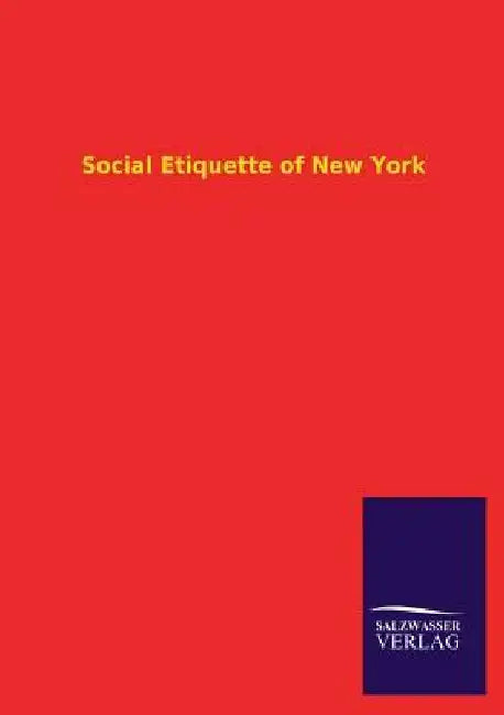 Social Etiquette of New York by Ohne Autor