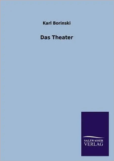 Das Theater by Borinski, Karl