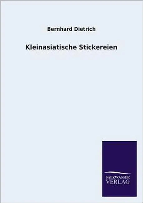 Kleinasiatische Stickereien by Dietrich, Bernhard