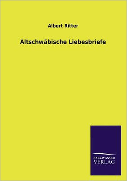 Altschwabische Liebesbriefe by Albert Ritter