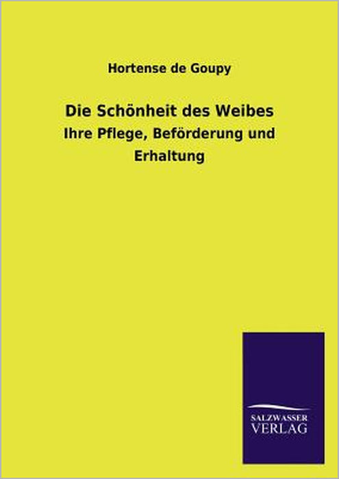Die Schonheit Des Weibes by Hortense De Goupy