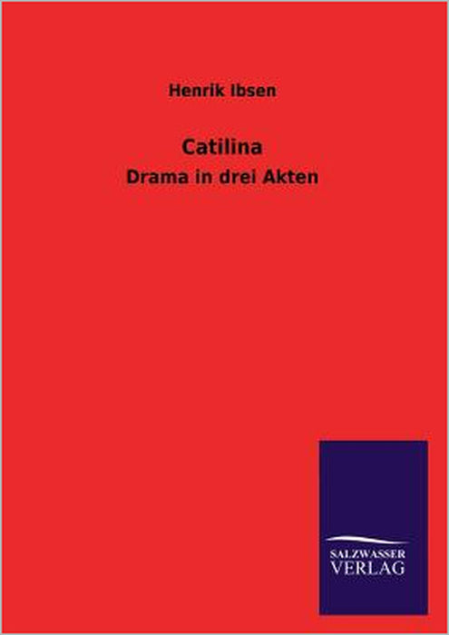 Catilina by Henrik Johan Ibsen