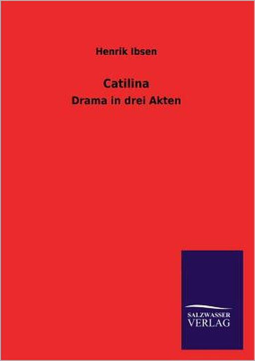 Catilina by Henrik Johan Ibsen