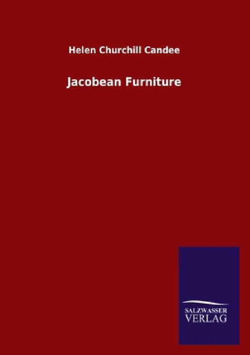 Jacobean Furniture by Helen Churchill Candee