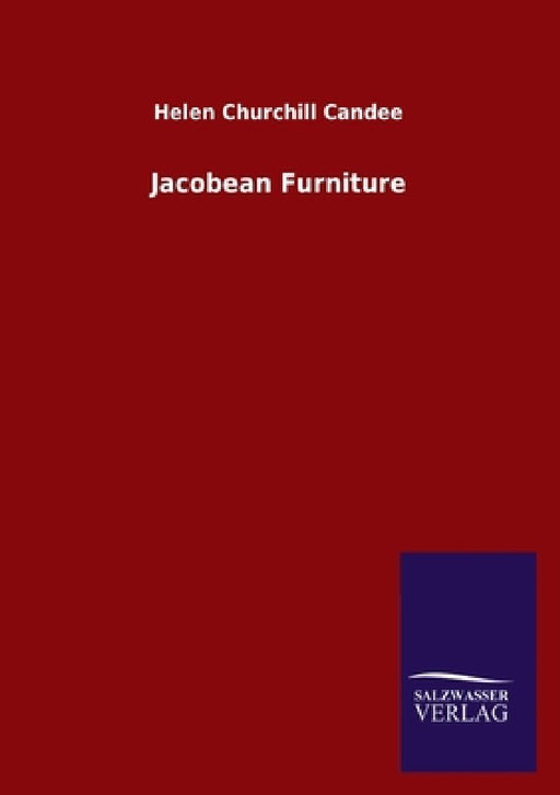 Jacobean Furniture by Helen Churchill Candee