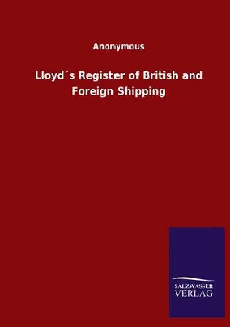 Lloyd´s Register of British and Foreign Shipping by Ohne Autor