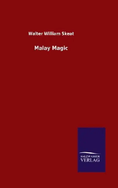Malay Magic by Walter William Skeat