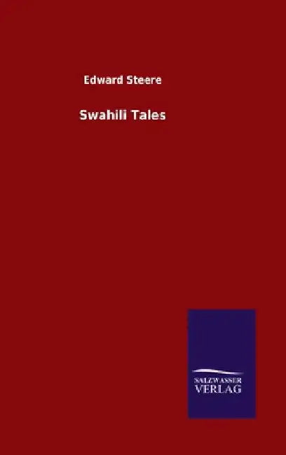 Swahili Tales by Edward Steere