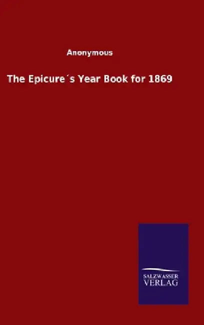 The Epicure´s Year Book for 1869 by Anonymous