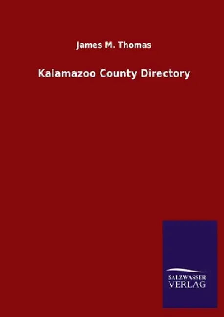 Kalamazoo County Directory by James M. Thomas