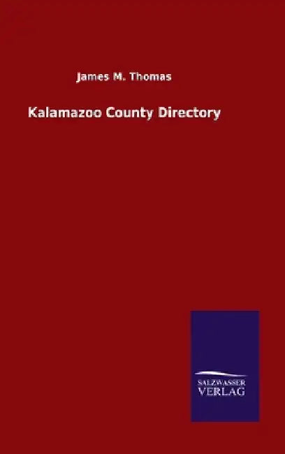 Kalamazoo County Directory by James M. Thomas