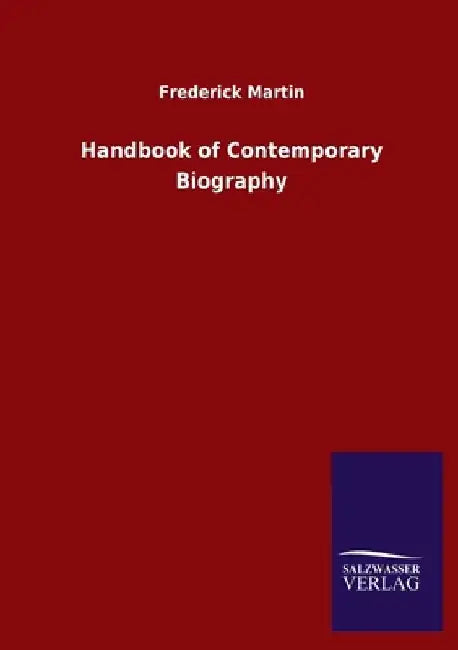 Handbook of Contemporary Biography by Frederick Martin