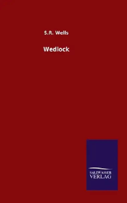 Wedlock by S. R. Wells