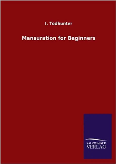 Mensuration for Beginners by Todhunter, I.