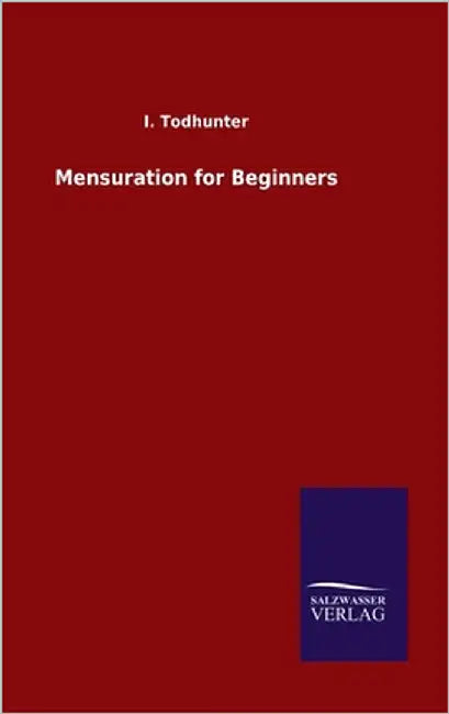 Mensuration for Beginners by Todhunter, I.