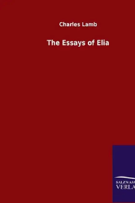 The Essays of Elia by Charles Lamb