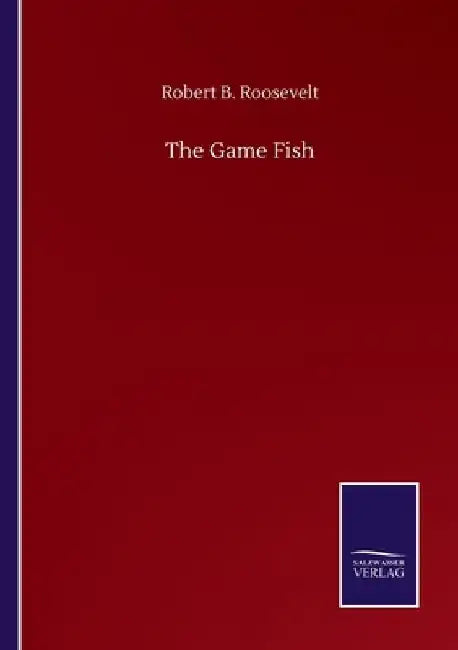 The Game Fish by Robert B. Roosevelt