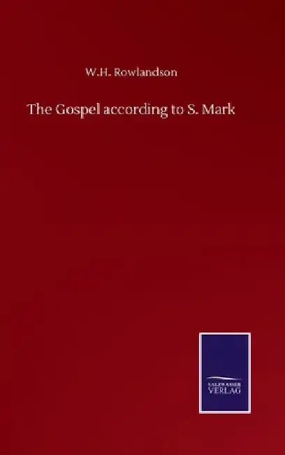 The Gospel according to S. Mark by W. H. Rowlandson