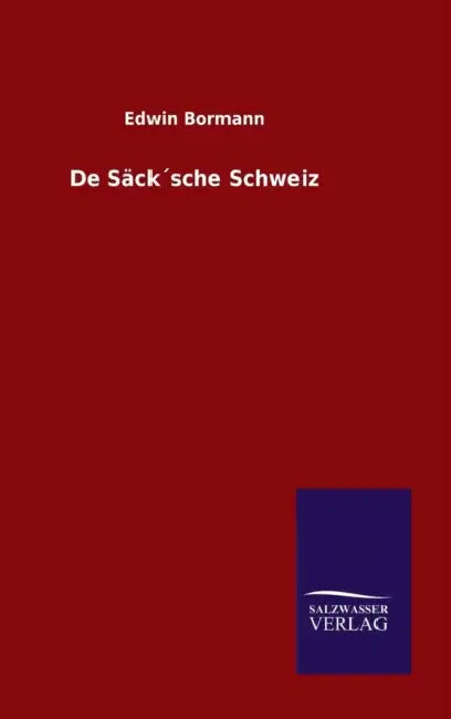 De Säck´sche Schweiz by Edwin Bormann