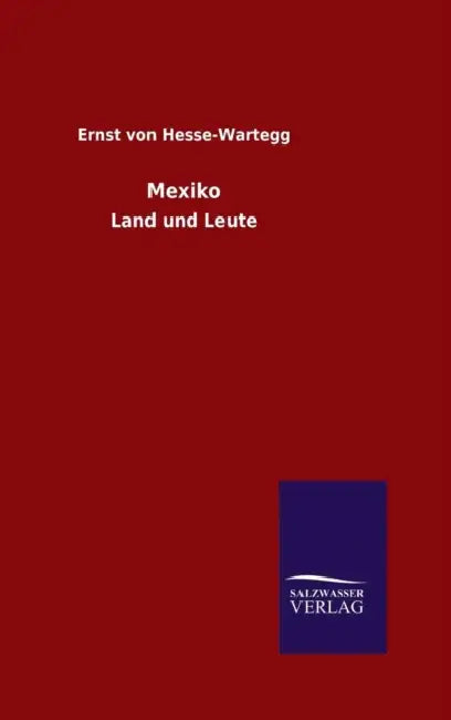 Mexiko by Ernst Von Hesse-Wartegg