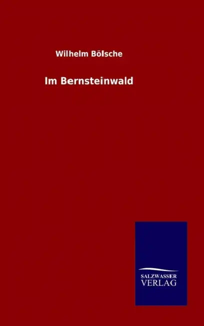 Im Bernsteinwald by Wilhelm Bölsche