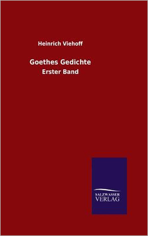Goethes Gedichte by Heinrich Viehoff