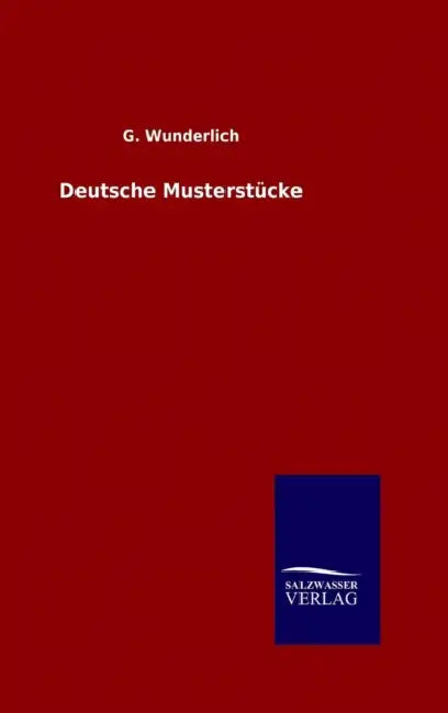 Deutsche Musterstücke by G. Wunderlich