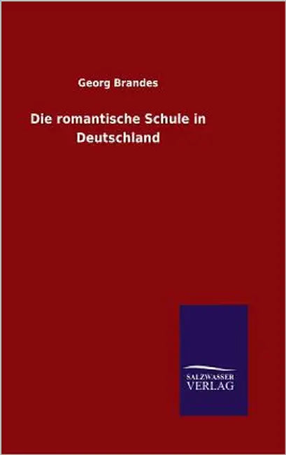 Die romantische Schule in Deutschland by Brandes, Georg