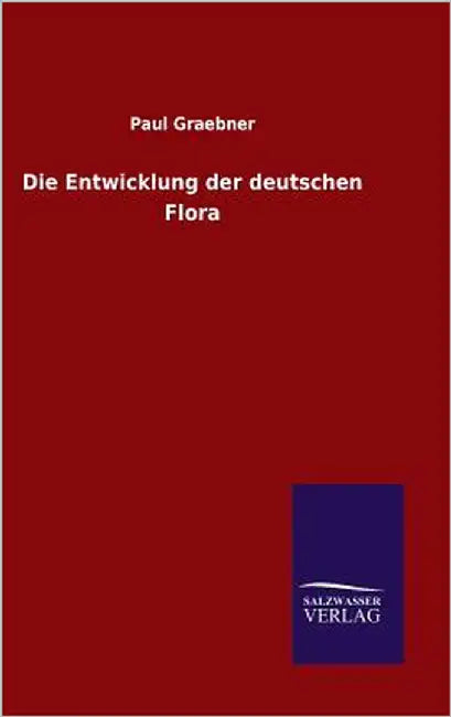 Die Entwicklung der deutschen Flora by Graebner, Paul