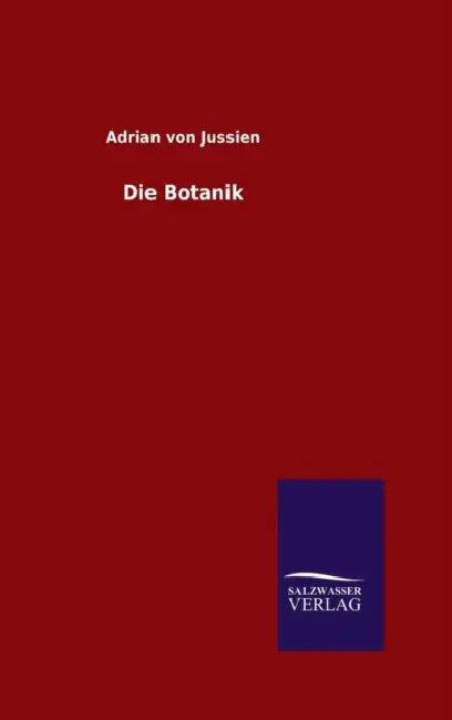 Die Botanik by Adrian Von Jussien
