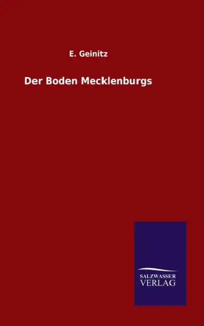 Der Boden Mecklenburgs by E. Geinitz