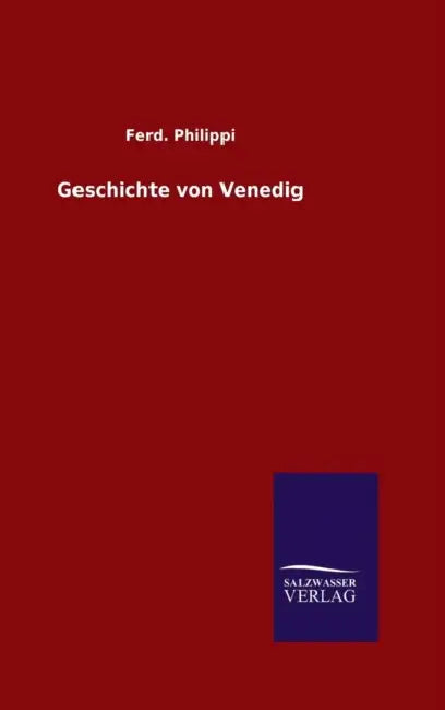 Geschichte von Venedig by Ferd Philippi