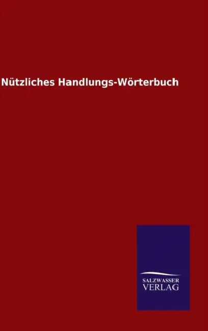 Nützliches Handlungs-Wörterbuch by Ohne Autor