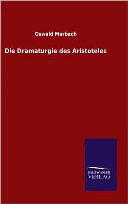 Die Dramaturgie des Aristoteles by Marbach, Oswald