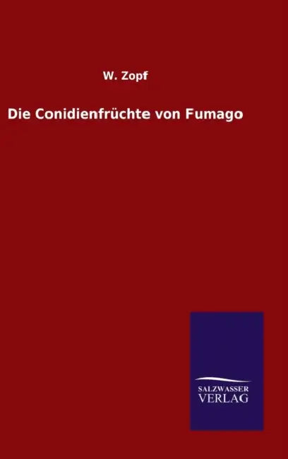 Die Conidienfrüchte von Fumago by W. Zopf