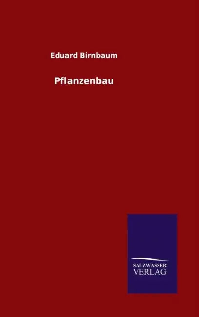 Pflanzenbau by Eduard Birnbaum