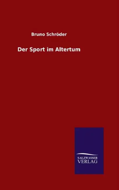 Der Sport im Altertum by Bruno Schröder