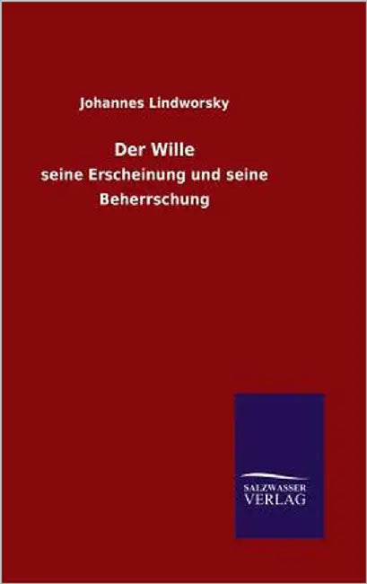 Der Wille by Lindworsky, Johannes