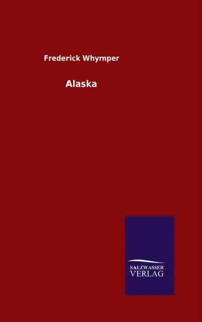 Alaska by Frederick Whymper